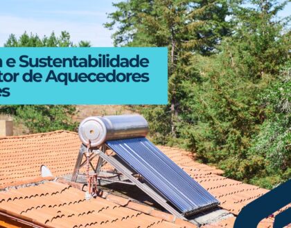 Clinch e Sustentabilidade no Setor de Aquecedores Solares